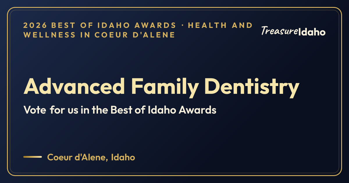 Vote for Advanced Family Dentistry card for Health and wellness in Coeur d'Alene