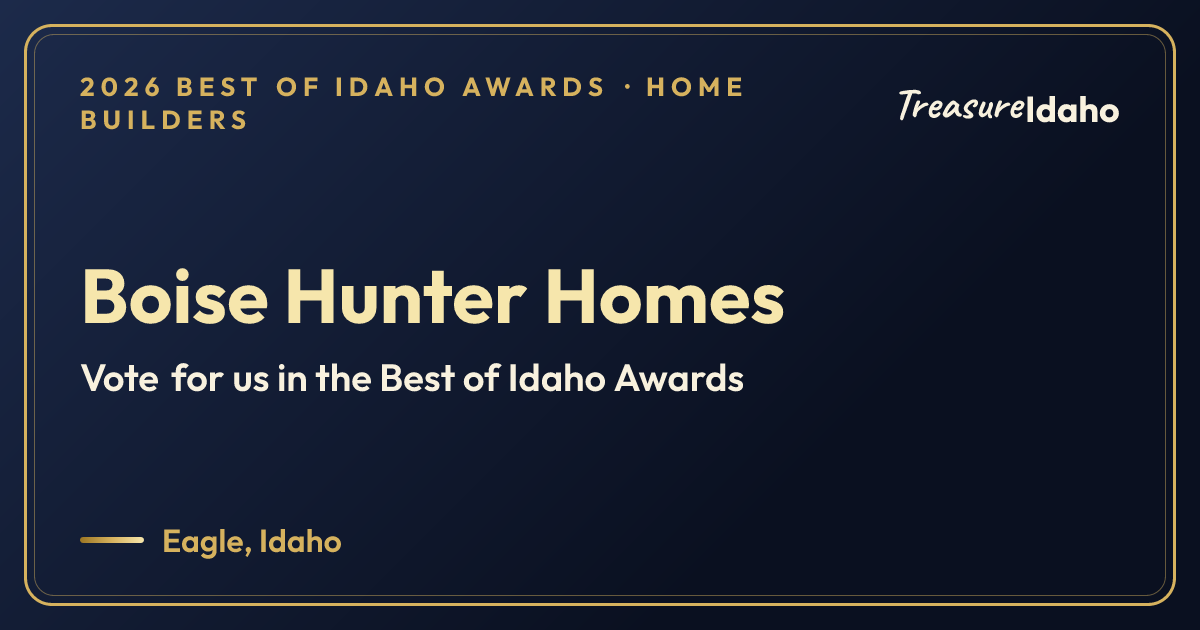 Vote for Boise Hunter Homes card for Home builders