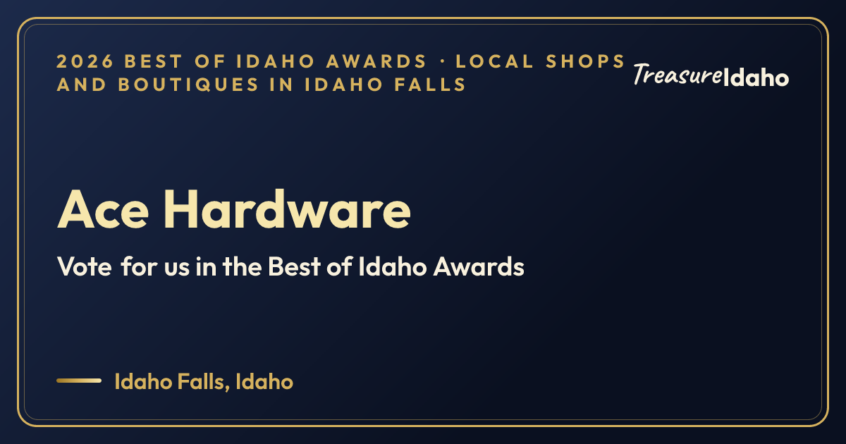 Vote for Ace Hardware card for Local shops and boutiques in Idaho Falls