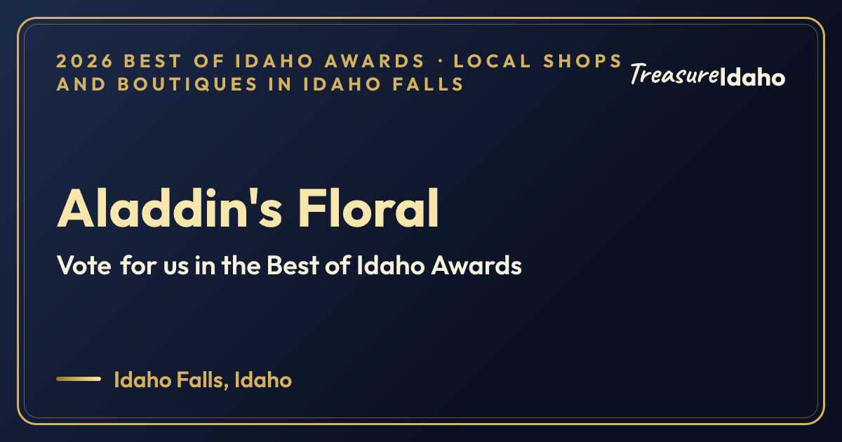 Vote for Aladdin's Floral card for Local shops and boutiques in Idaho Falls