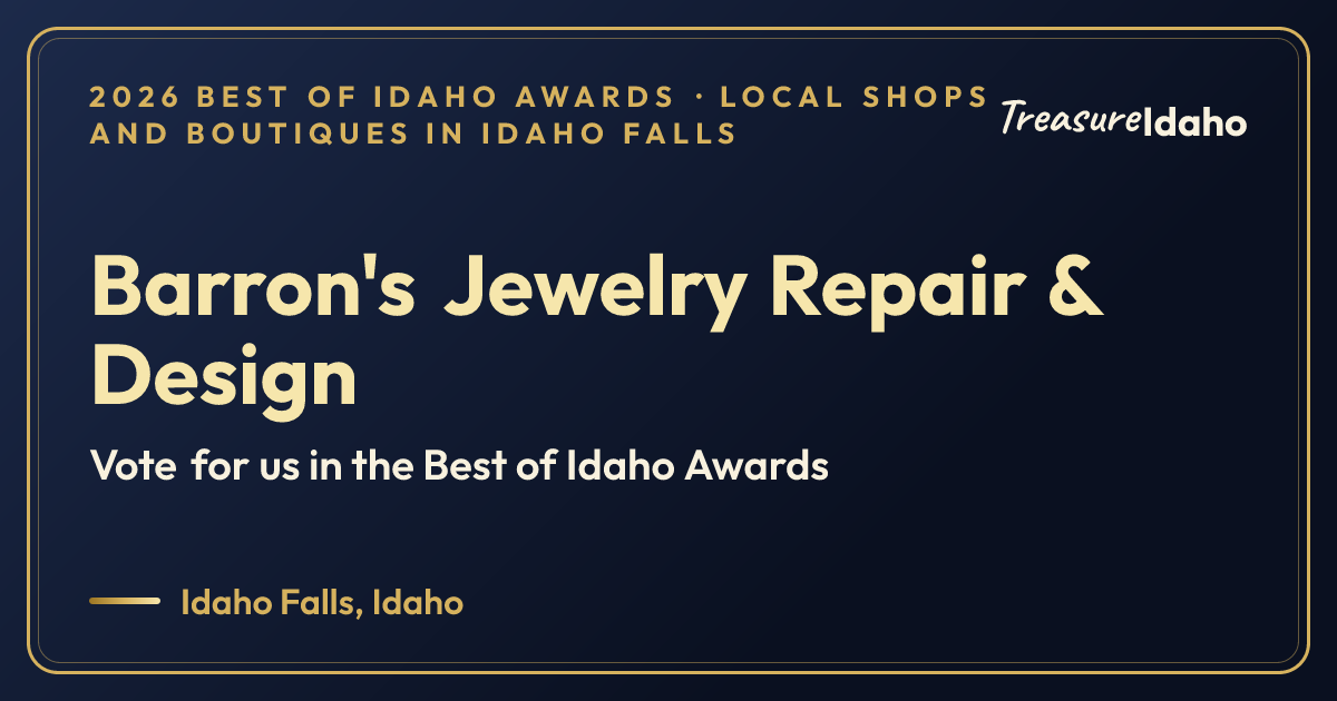 Vote for Barron's Jewelry Repair & Design card for Local shops and boutiques in Idaho Falls
