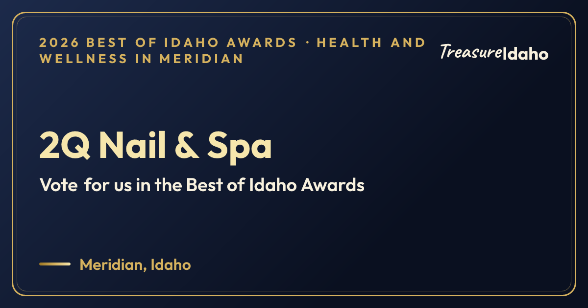 Vote for 2Q Nail & Spa card for Health and wellness in Meridian