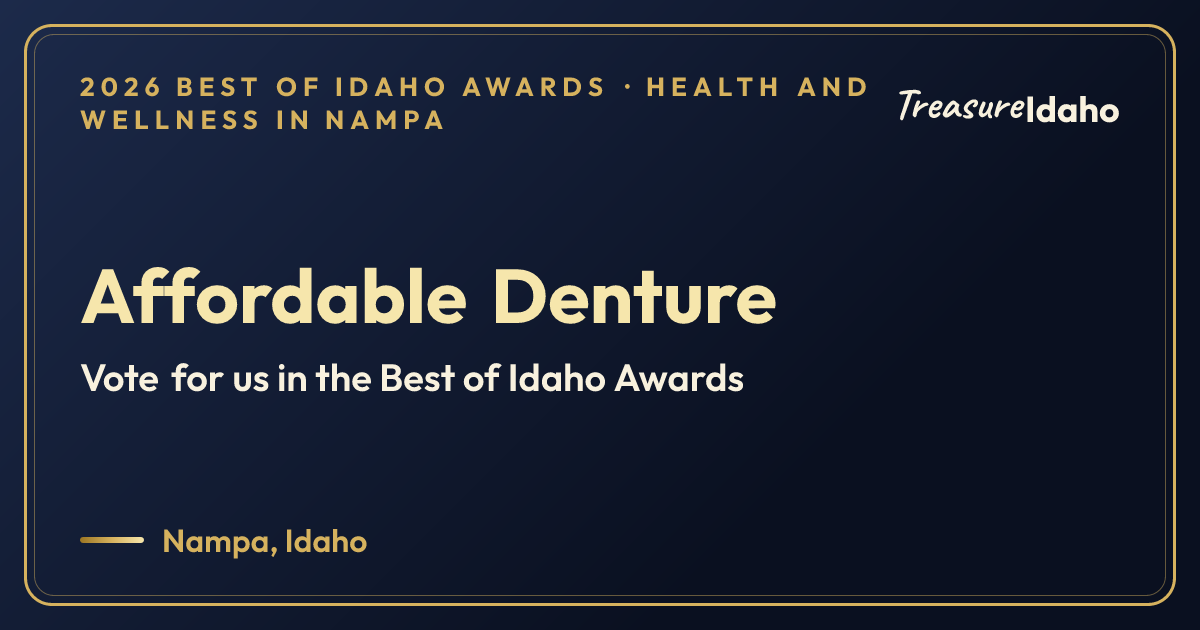 Vote for Affordable Denture card for Health and wellness in Nampa